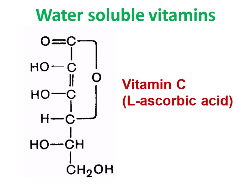 Water soluble vitamins Vitamin C (L-ascorbic acid)